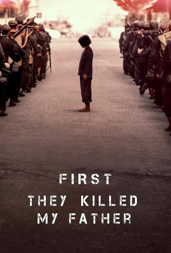Một Người Con Gái Của Đất Nước Cambuchia Nhớ Lại (Đầu Tiên Họ Giết Cha Tôi) - First They Killed My Father (2017)